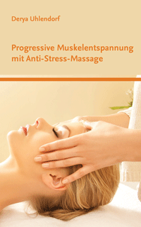 Progressive Muskelentspannung mit Anti-Stress-Massage